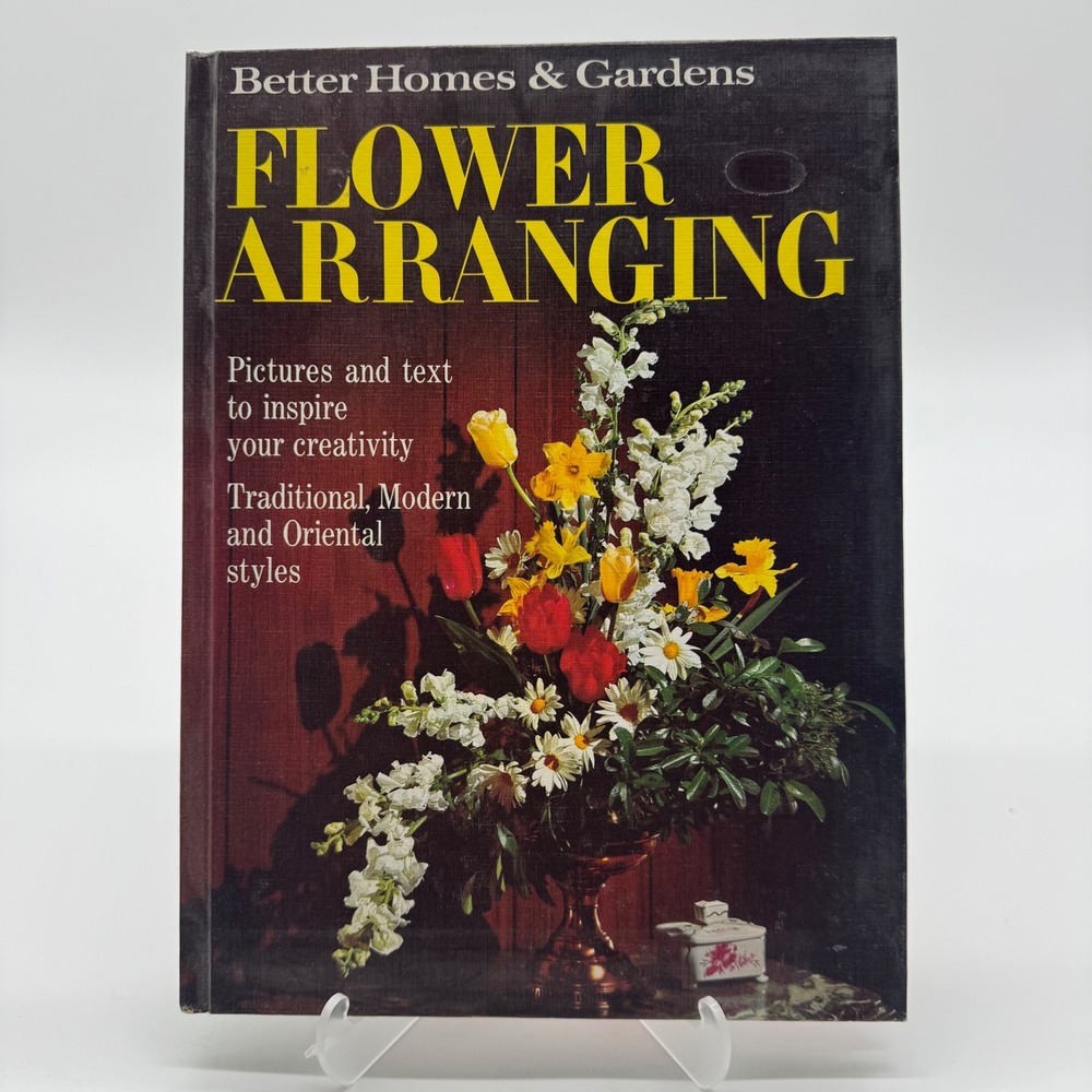 Better Homes and Gardens Flower Arranging 1965 Vintage Hardcover Book 2nd Print